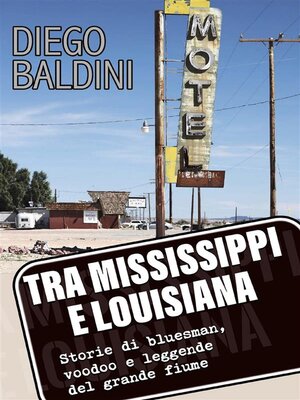 cover image of Tra Mississippi e Louisiana. Storie di bluesman, voodoo e leggende del grande fiume